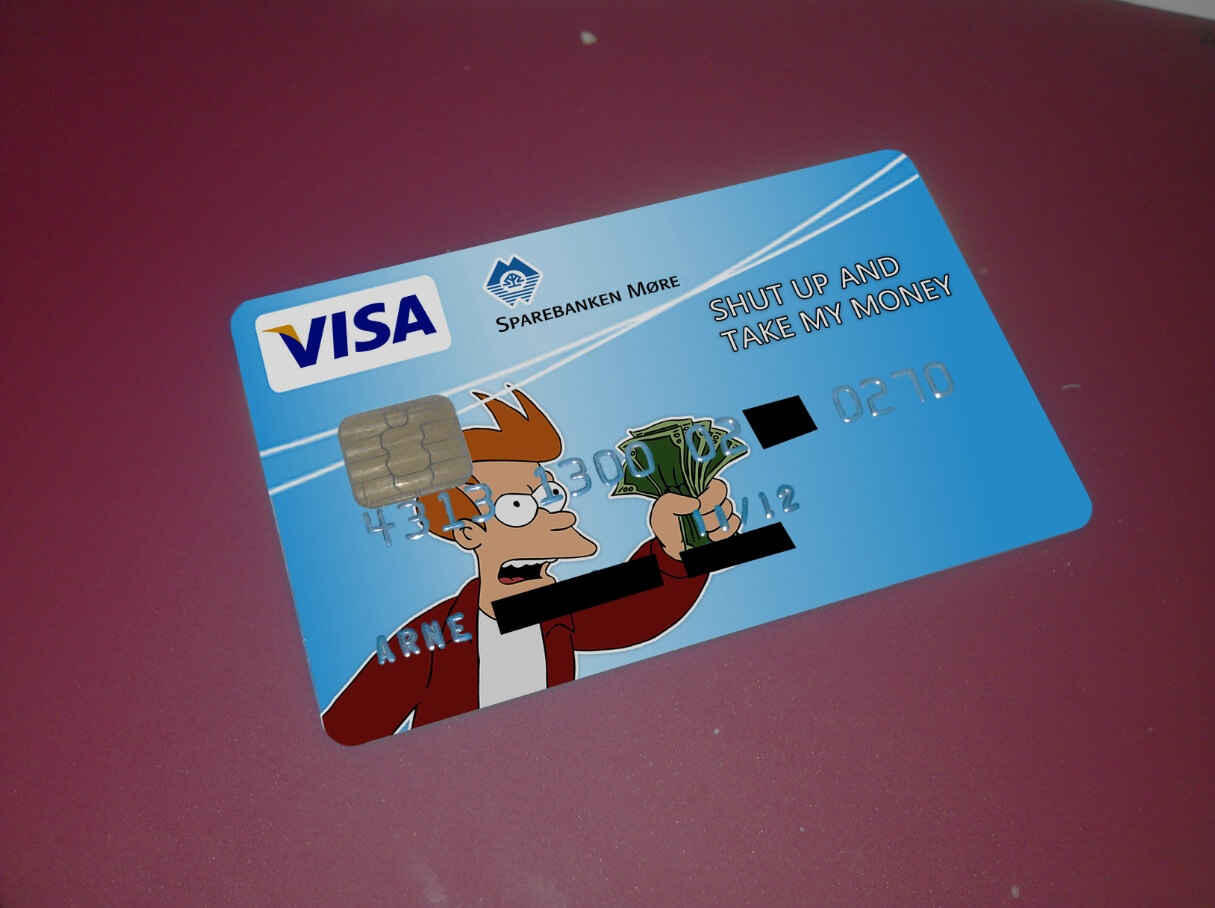 Just Got A New Visa – Imgur Regarding Shut Up And Take My Money Card Template