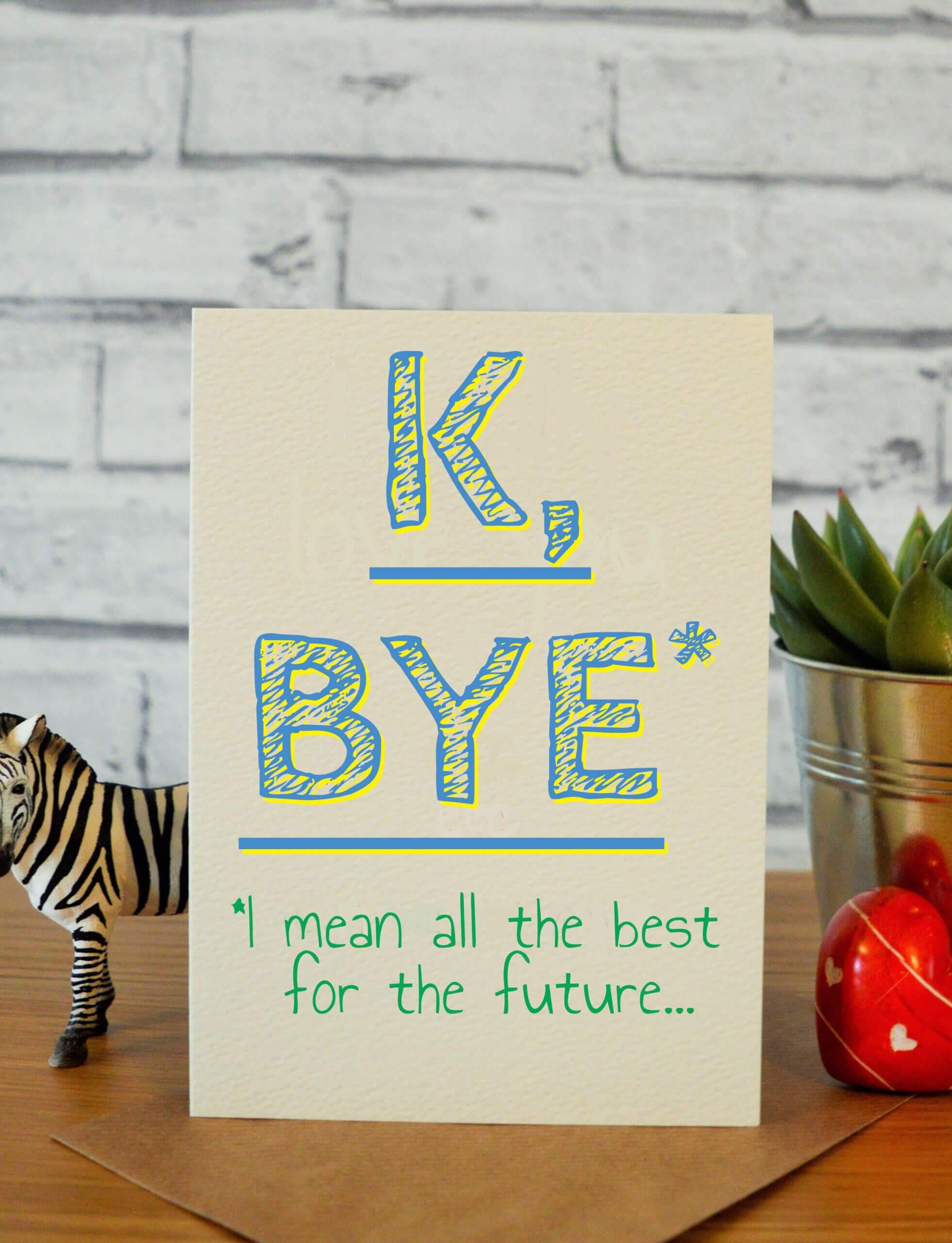 K Bye | Good Luck Cards, New Job Card, Miss You Cards For Sorry You Re Leaving Card Template