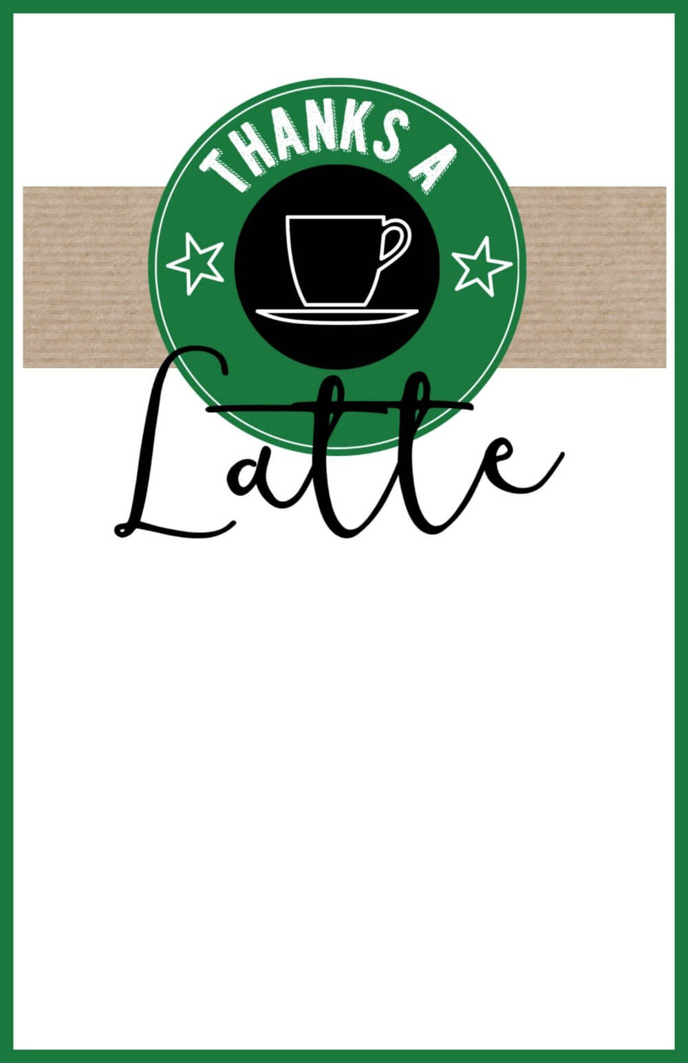 Starbucks Teacher Thank You Printable Gift Idea Teacher With Thanks A Latte Card Template